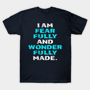 I Am Fearfully And Wonderfully Made Psalms 139 14 print T-Shirt